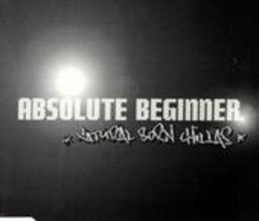 Absolute Beginner – Natural Born Chillas