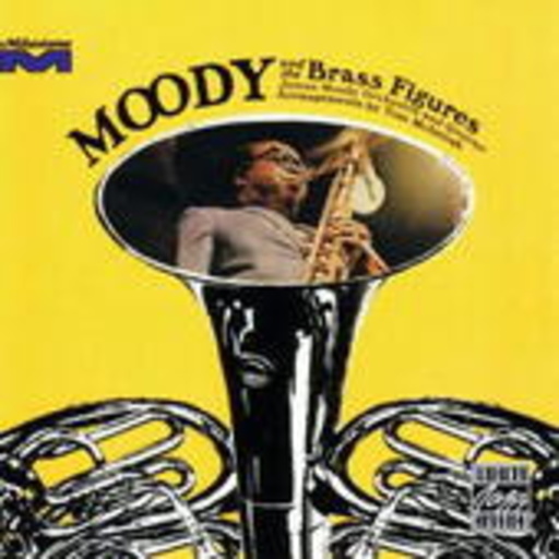 James Moody – Moody And The Brass Figures