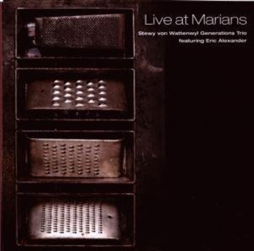 Eric Alexander/Stewy von Wattenwyl – Live At Marians