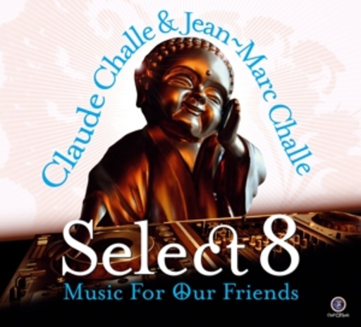 Claude & Jean-Marc Challe – Select 8 - Music For Our Friends
