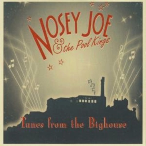 Nosey Joe & The Pool Kings – Tunes From The Bighouse