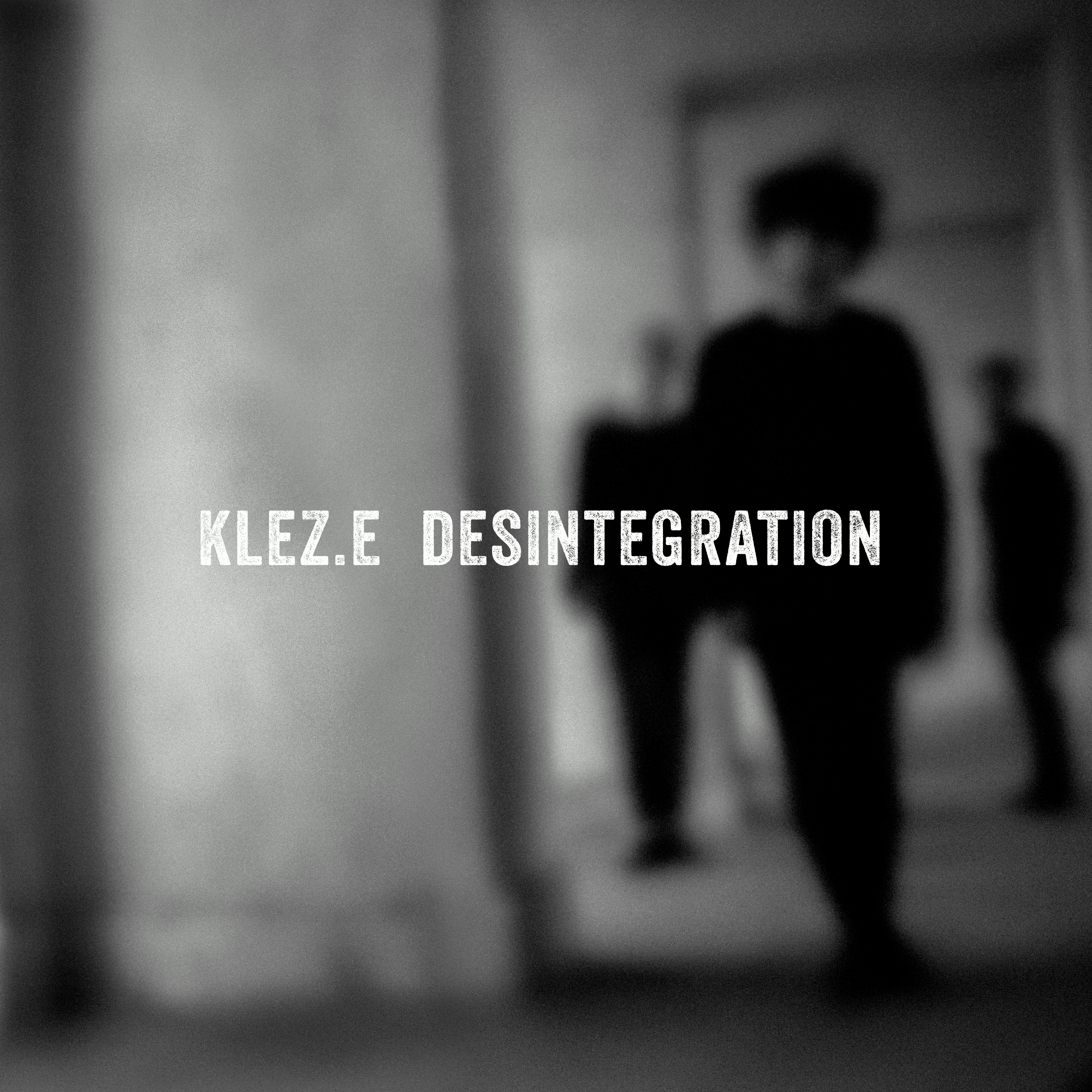 Klez.e – Desintegration