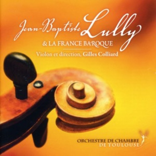 Orchestre De Chambre De Toulouse – Lully & La France Baroque