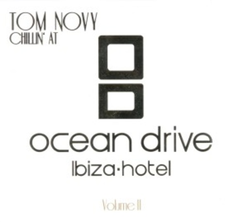 Tom Novy – Chillin' At Ocean Drive - Ibiza Hotel Vol. 2