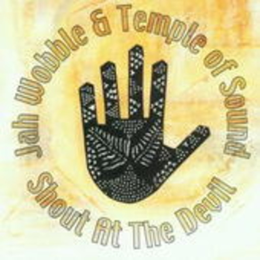 Jah Wobble – Shout At The Devil
