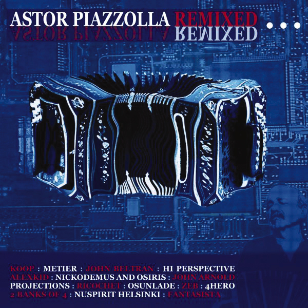 Astor Piazzolla – Astor Piazzolla Remixed
