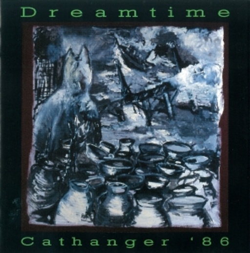 Dreamtime – Cathanger '86
