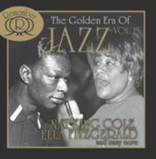 Nat King Cole & Ella Fitzgerald – The Golden Era Of Jazz Vol. 15
