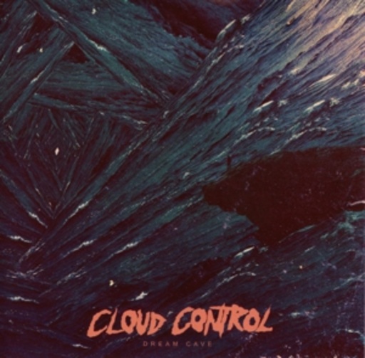 Cloud Control – Dream Cave