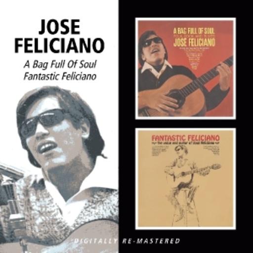 José Feliciano – A Bag Full Of Soul/Fantastic Feliciano