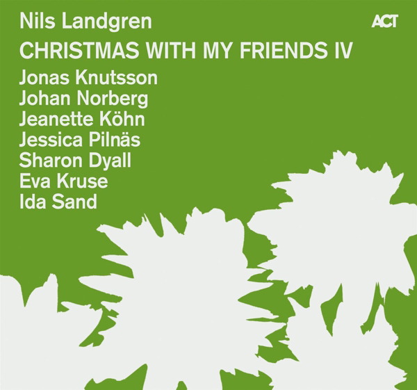 Nils Landgren – Christmas With My Friends IV