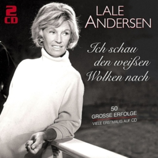 Lale Andersen – Ich schau den weißen Wolken nach - 50 große Erfolge