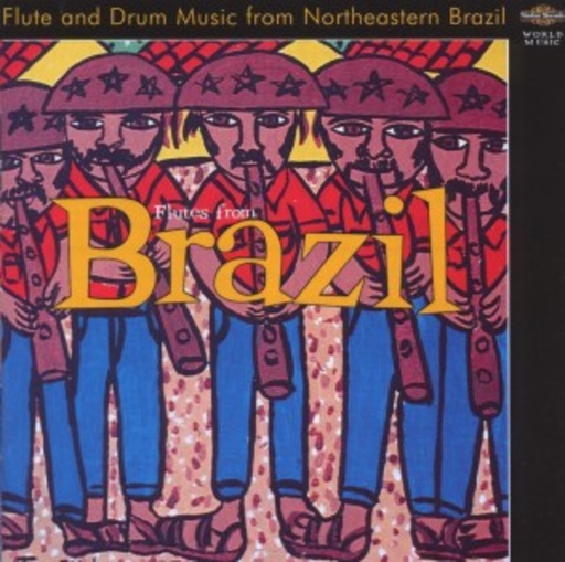 Joao Do Pife And The Banda De Pìfanos Dois Irmaos – Flutes From Brazil