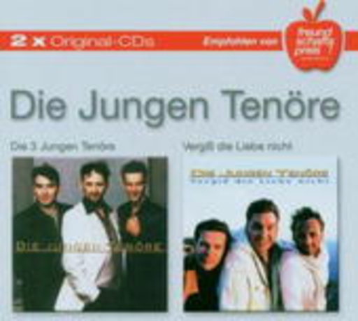 Die Jungen Tenöre – Die 3 jungen Tenöre/Vergiß die Liebe nicht