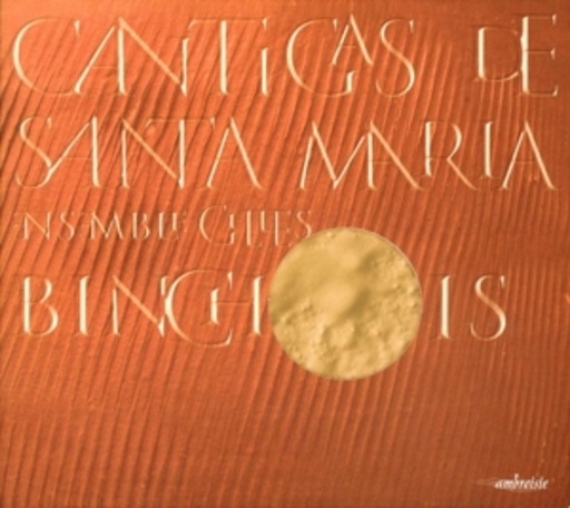 Gilles Binchois Ensemble – Cantigas De Santa Maria