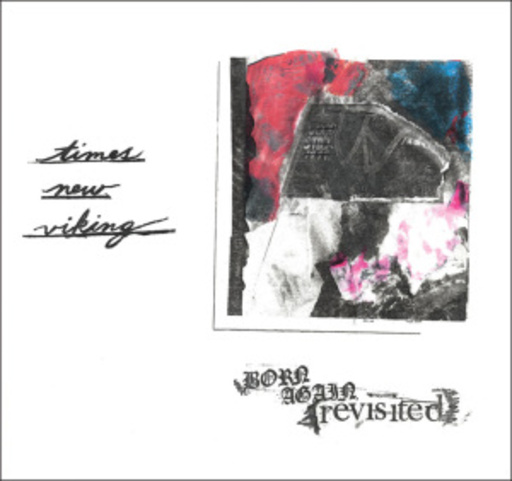 Times New Viking – Born Again Revisited