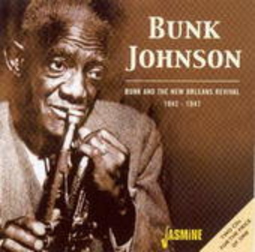Bunk Johnson – Bunk & The New Orleans Revival 1942-1947