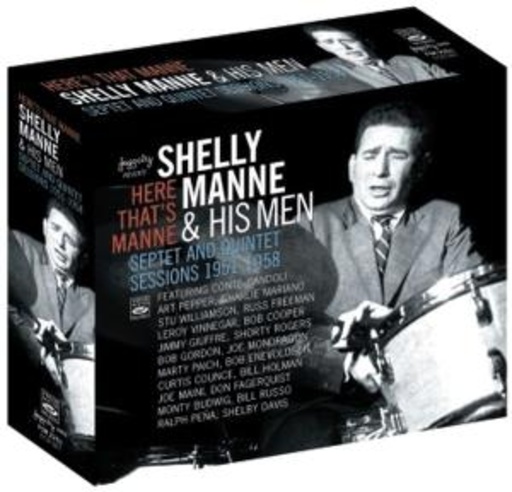 Shelly Manne & His Men – Septet And Quintet Sessions 1951-1958 - Here's That Manne