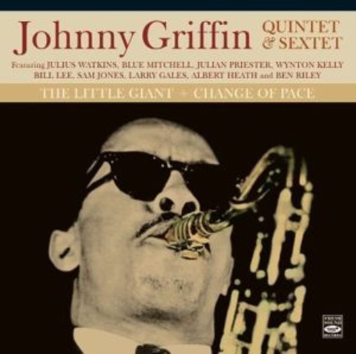 Johnny Griffin Quintet & Sextet – The Little Giant/Change Of Pace