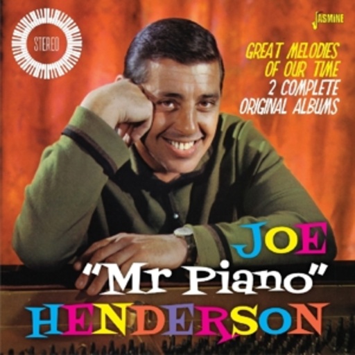 Joe Mr Piano Henderson – Great Melodies Of Our Time