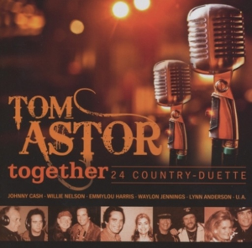 Tom Astor – Together - 24 Country Duett-Begegnungen
