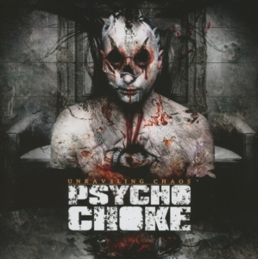 Psycho Choke – Unraveling Chaos - Edit. 2013