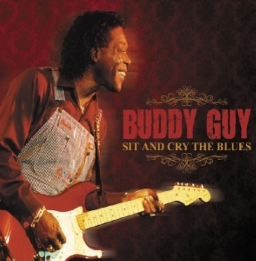 Buddy Guy – Sit And Cry The Blues