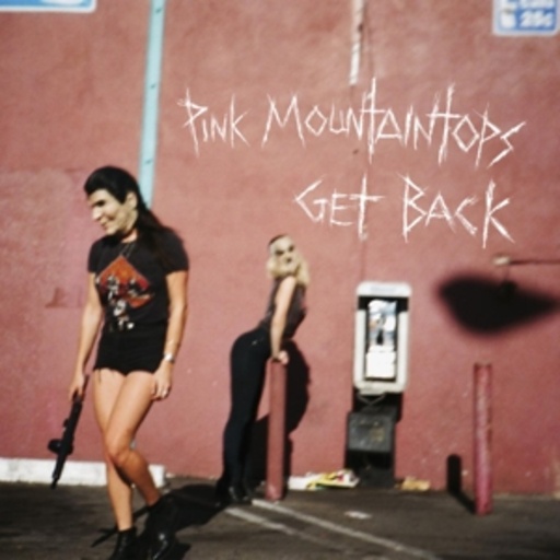 The Pink Mountaintops – Get Back