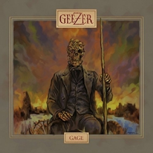 Geezer – Gage