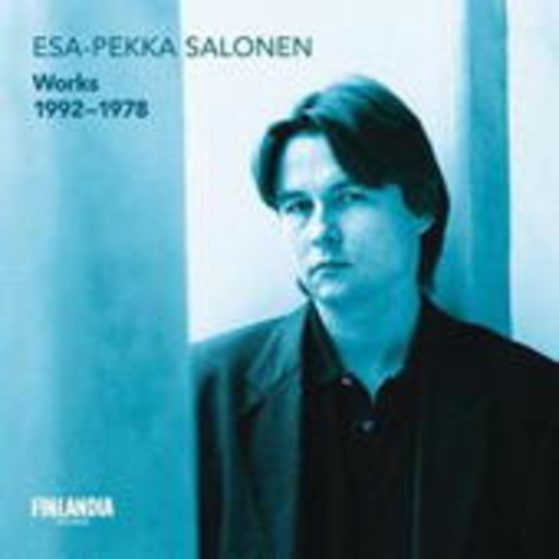 Esa-Pekka Salonen/Finnish Radio Symphony – Works 1992-1978