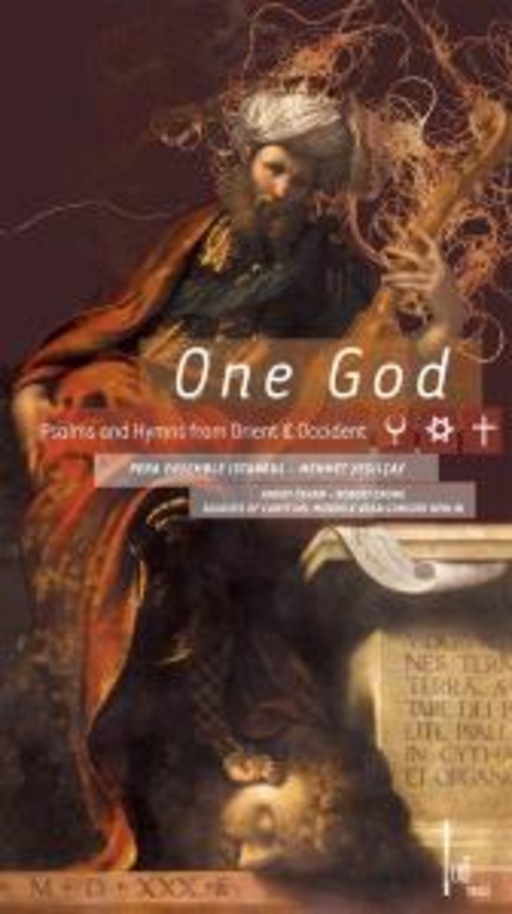 Pera Ensemble Istanbul/L'Arte Del Mondo – One God - Psalms And Hymns From Orient & Occident