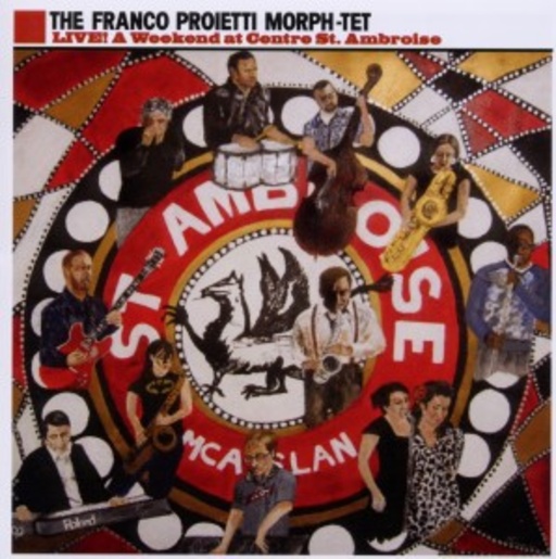 The Franco Proietti Morph-Tet – Live! A Weekend At Centre St. Ambroise