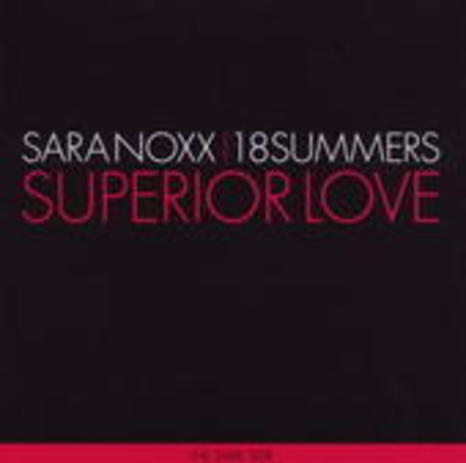 Sarah Noxx/18 Summers – Superior Love (The Dark Side)