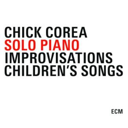 Chick Corea – Solo Piano - Piano Improvisations/Children's Songs