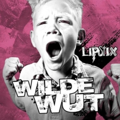 Lipstix – Wilde Wut