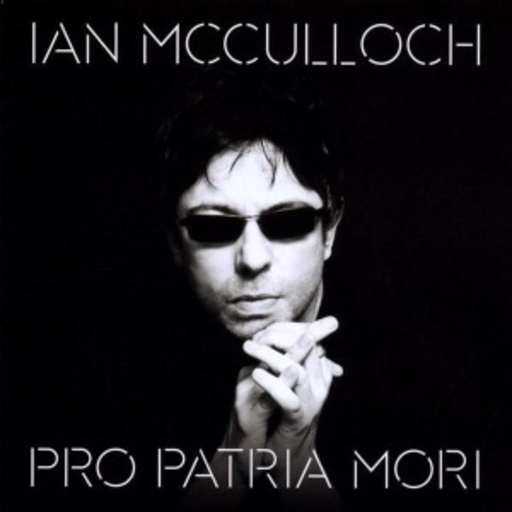 Ian McCulloch – Pro Patria Mori
