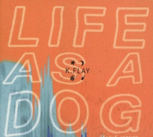 K.Flay – Life Is A Dog