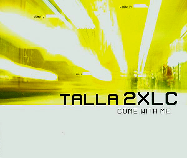 Talla 2XLC – Come With Me