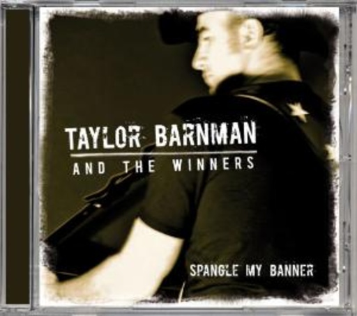 Taylor Barnman And The Winners – Spangle My Banner