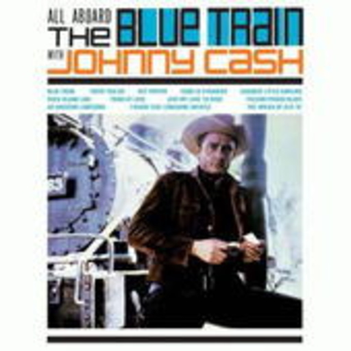 Johnny Cash – All Aboard The Blue Train