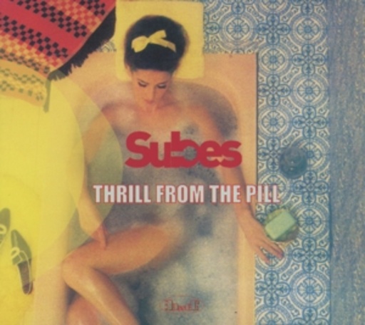 Subes – Thrill From The Pill
