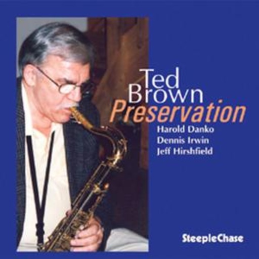 Ted Brown – Preservation