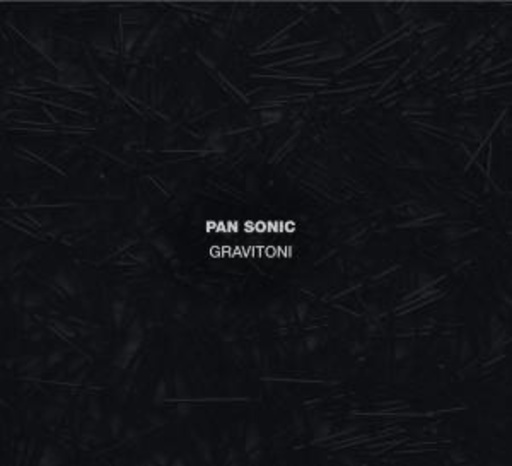 Pan Sonic – Gravitoni