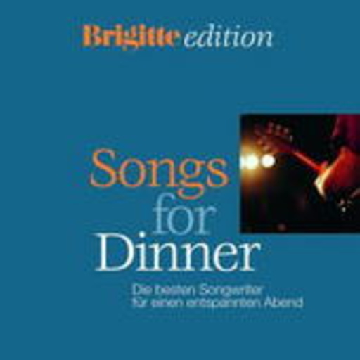 Diverse – Brigitte Edition - Songs For Dinner - Die besten Songwriter