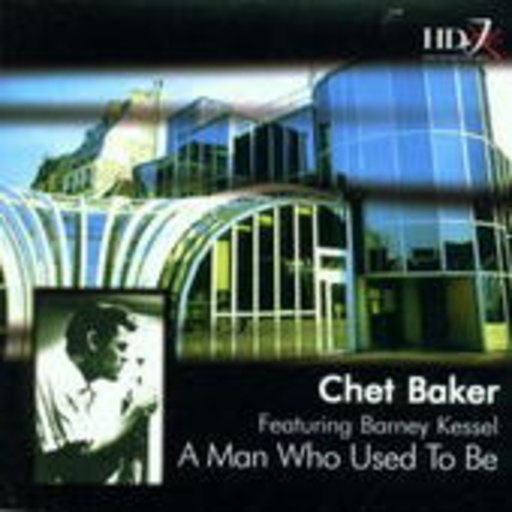 Chet Baker feat. Barney Kessel – A Man Who Used To Be