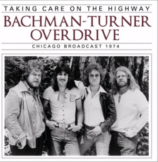 Bachman-Turner Overdrive – Taking Care On The Highway