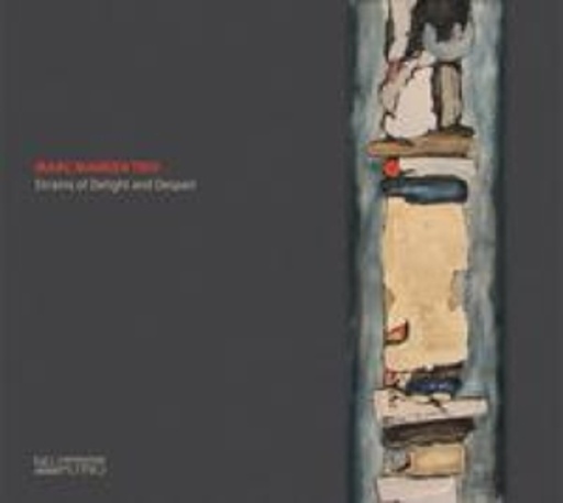 Marc Mangen Trio – Strains Of Delight And Despair