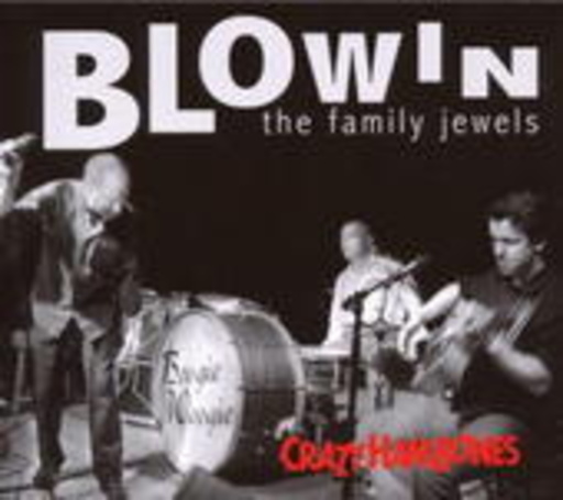 Crazy Hambones – Blowin The Family Jewels