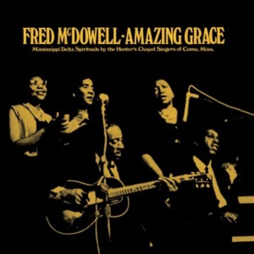 Fred McDowell – Amazin Grace