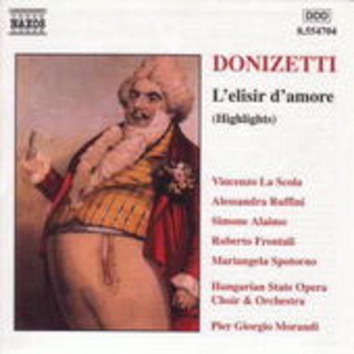 Pier Giorgio Morandi/Hungarian State Opera Choir & Orchestra – L' Elisir D'Amore (Highlights)